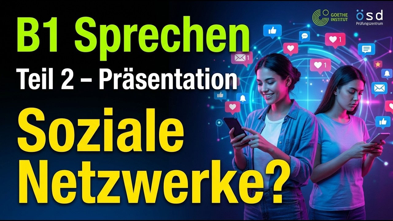 B1 Goethe Modelltest | Sprechen Teil 2 Präsentation | Soziale netwerke| Goethe & ÖSD B1 Exam