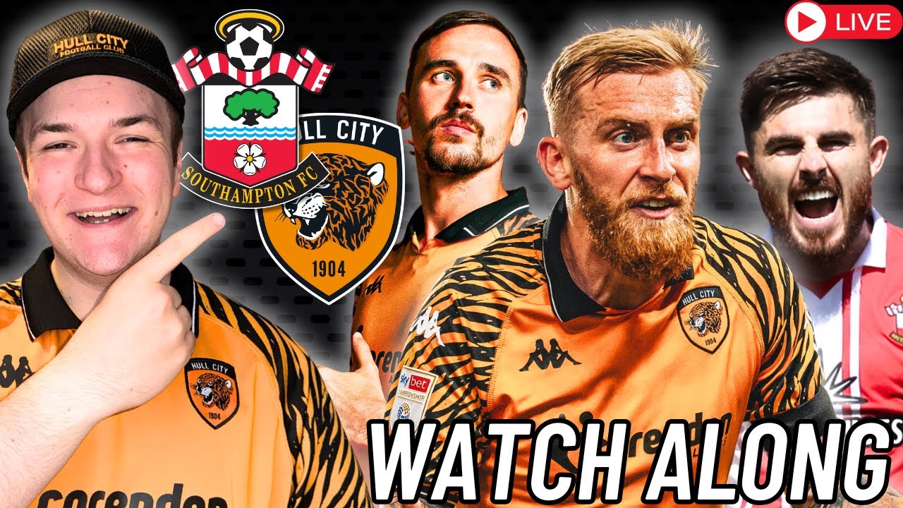 Southampton VS Hull City Watch Along | Championship Live