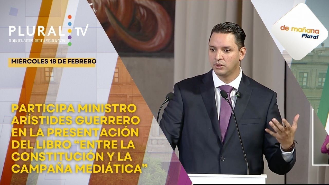 De Mañana Plural 18 de febrero 2026 | Ministro Arístides Guerrero participa en presentación de libro