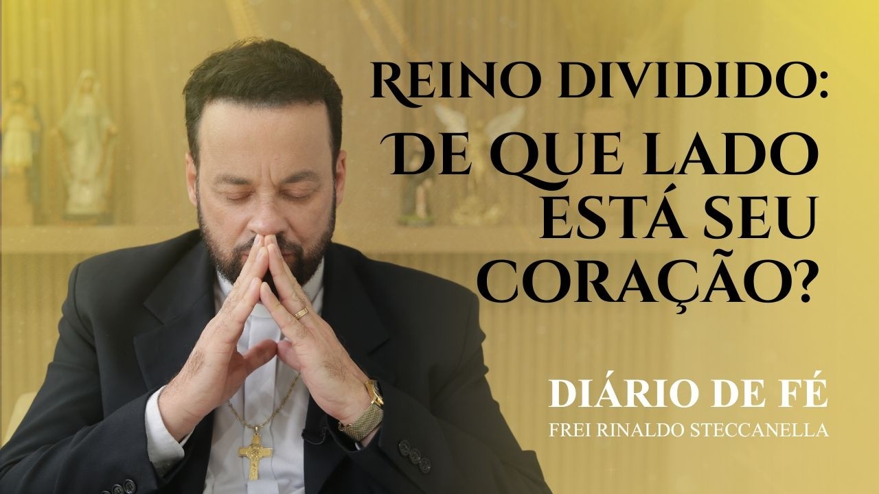 Reino dividido: De que lado está seu coração? | Diário de Fé (Lc 11,14-23)