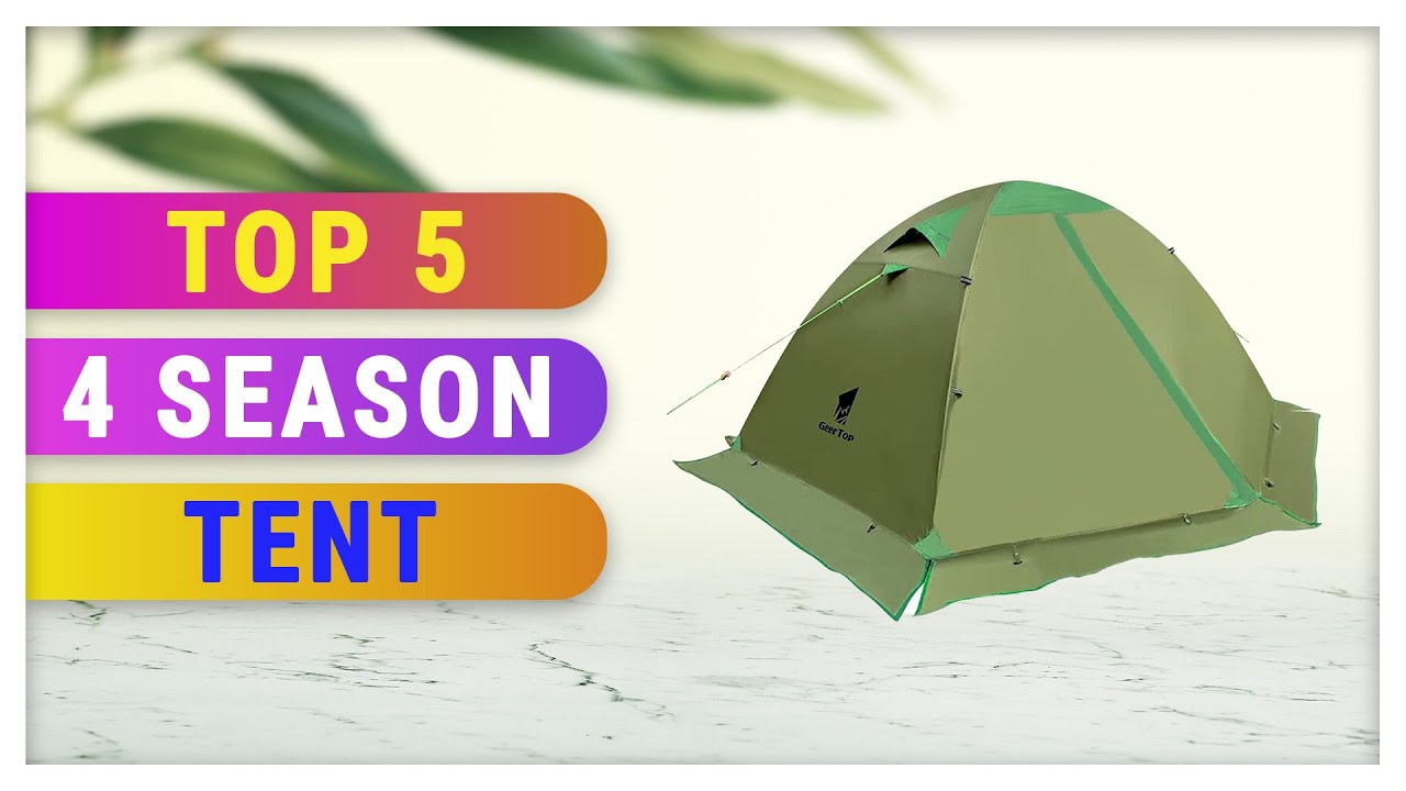 Top 5 Best 4 Season Tent