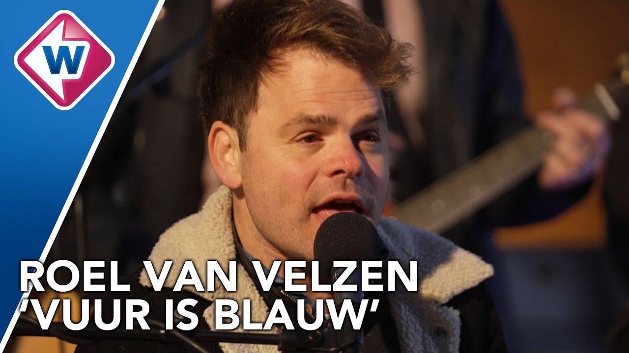 Roel van Velzen - Vuur is Blauw | De Troubadours