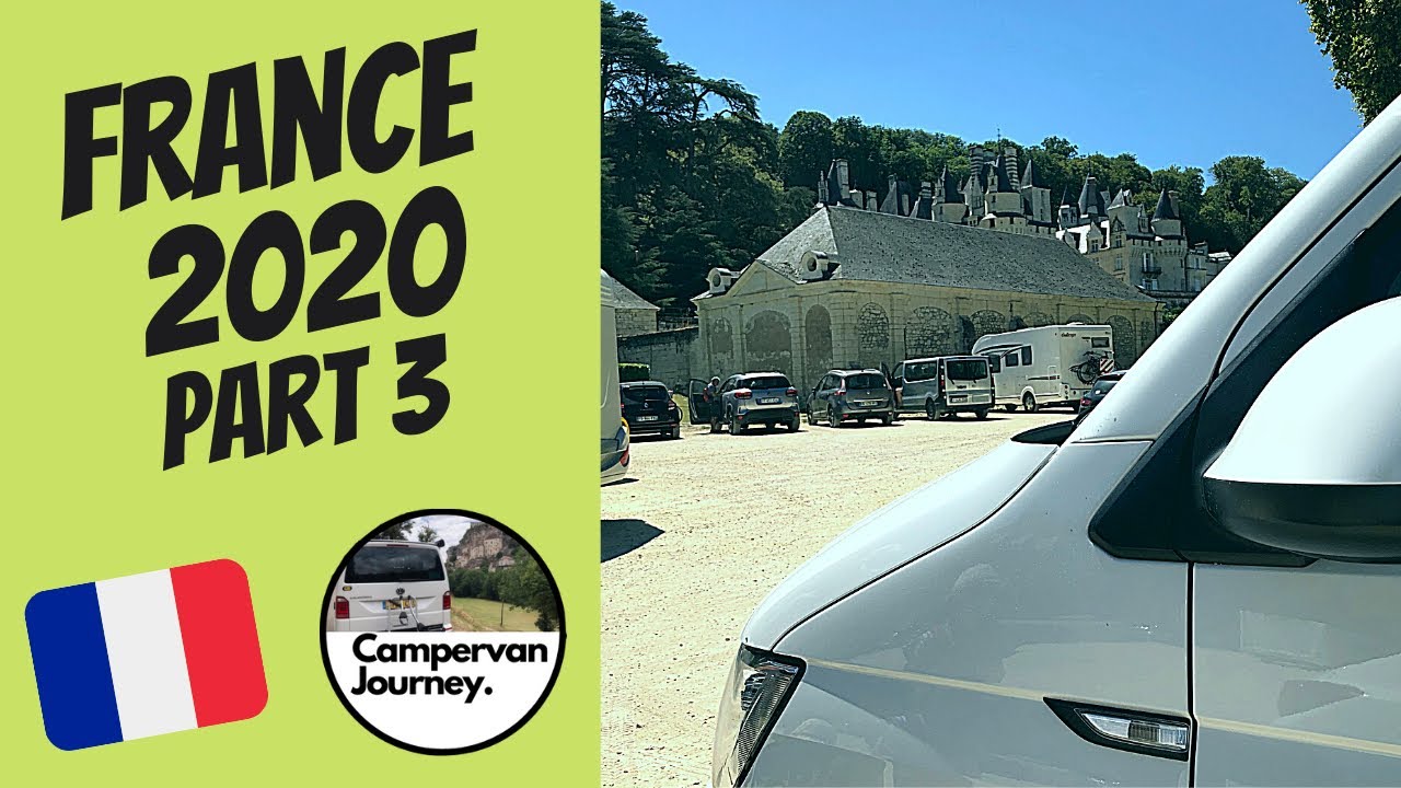 France 2020 Part 3 - We Camp in the Loire Valley in our VW California Camper and visit Chateau
