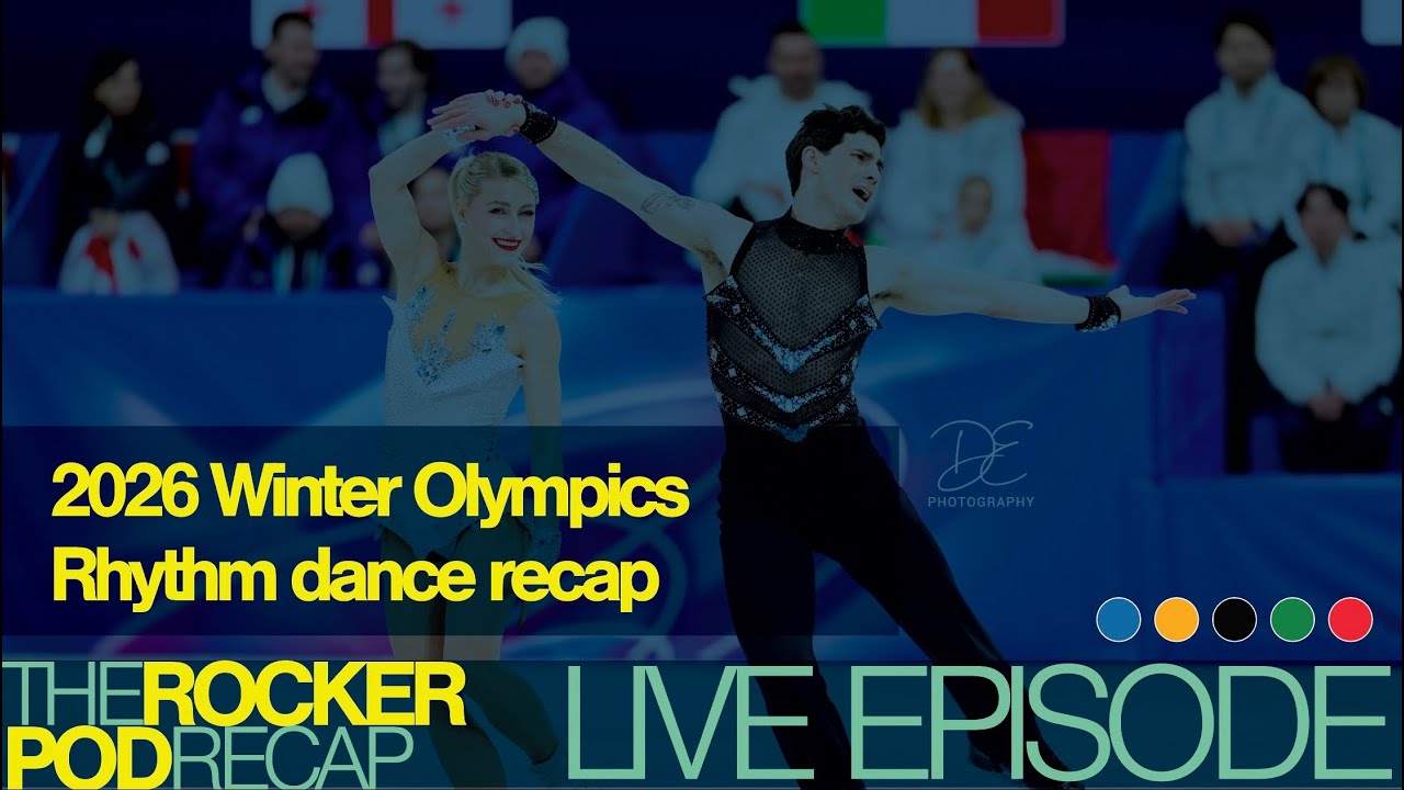 Rocker Pod Recap LIVE 2/9: 2026 Winter Olympics Rhythm dance