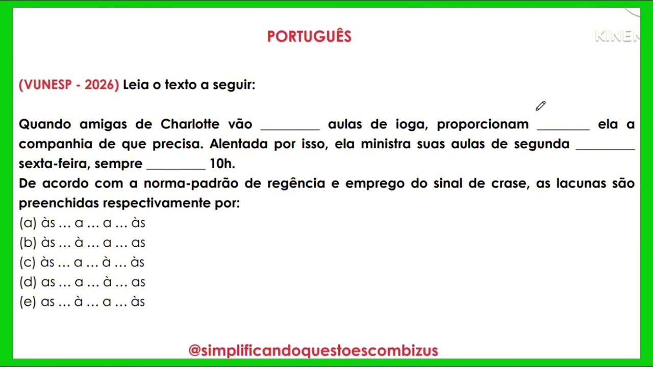 145 - (VUNESP - 2026) Leia o texto a seguir:Quando amigas de Charlotte vão _________ aulas de ioga..