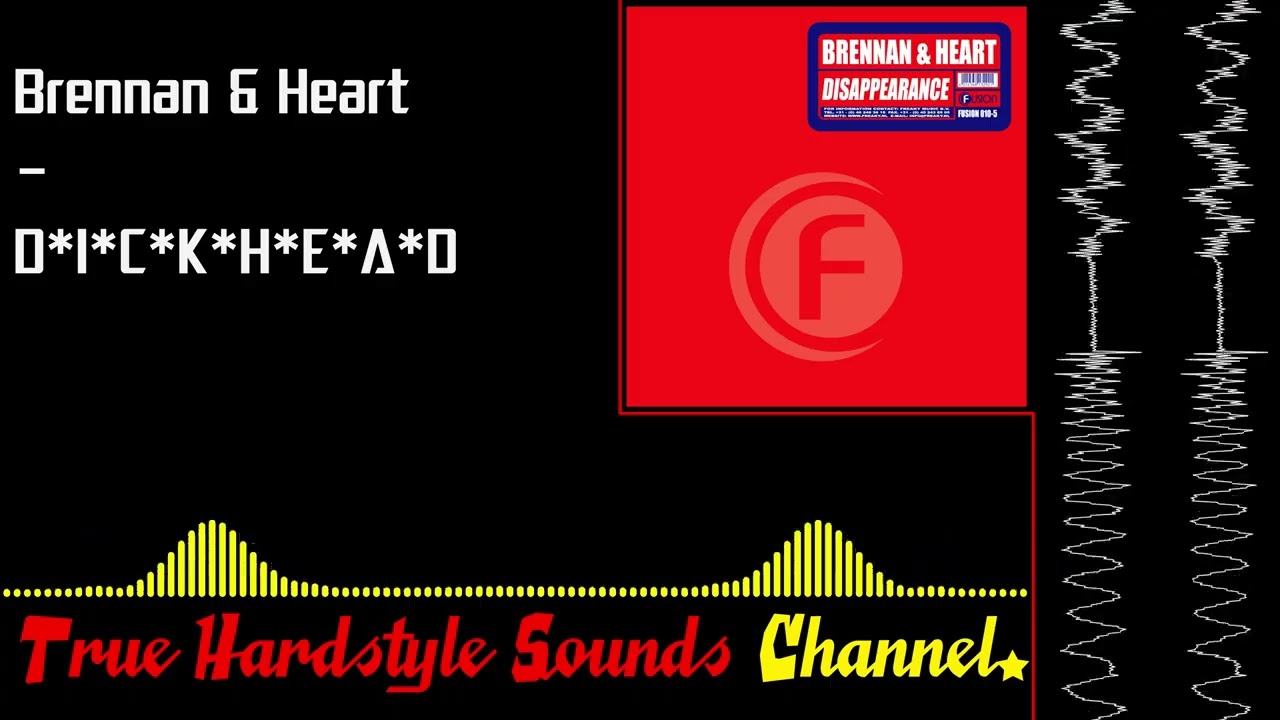 Brennan & Heart - D*I*C*K*H*E*A*D