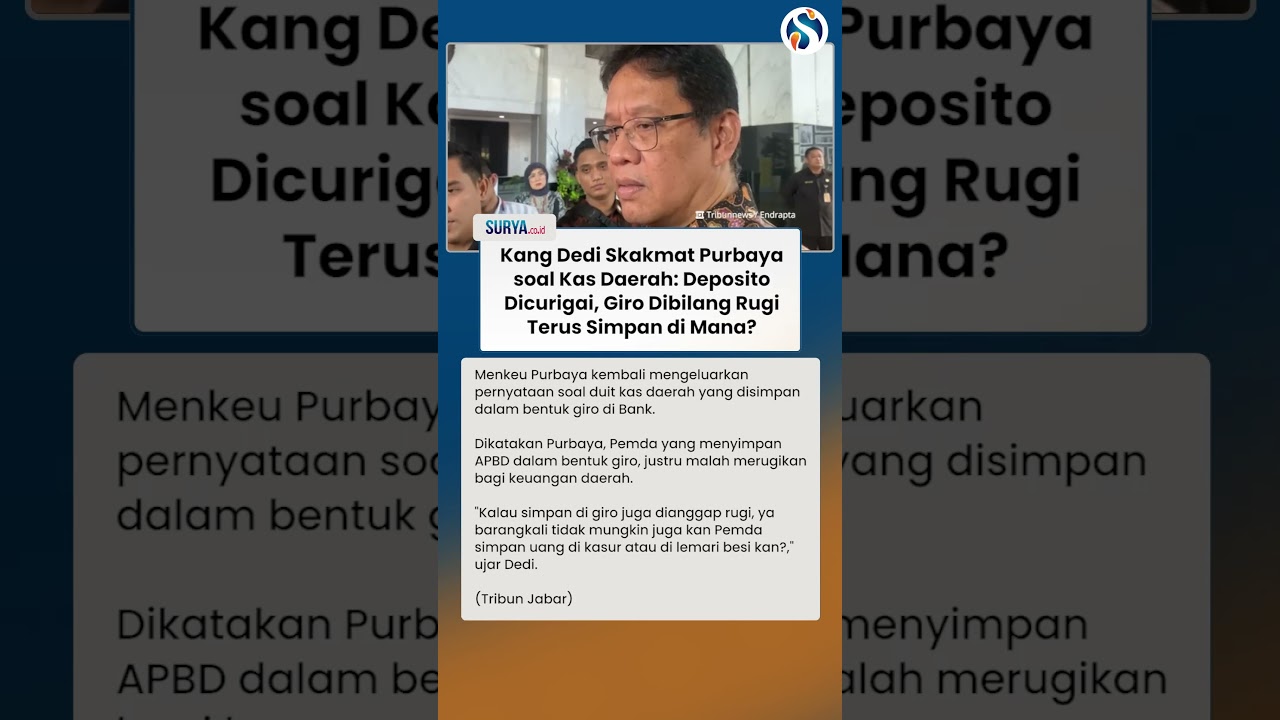 PURBAYA DISKAKMAT Kang Dedi soal Kas Daerah: Deposito Dicurigai, Giro Dibilang Rugi, Terus di Mana?