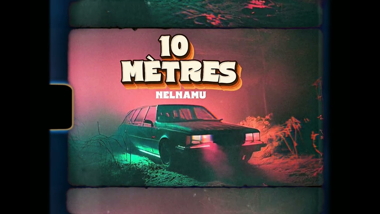 Nelnamu_10 mètres_(Audio_Official)