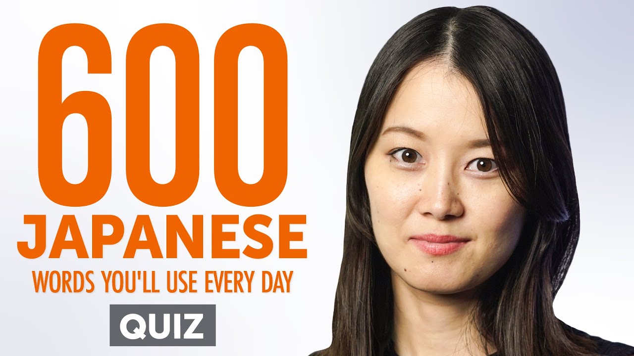 Quiz | 600 Japanese Words You'll Use Every Day - Basic Vocabulary #100