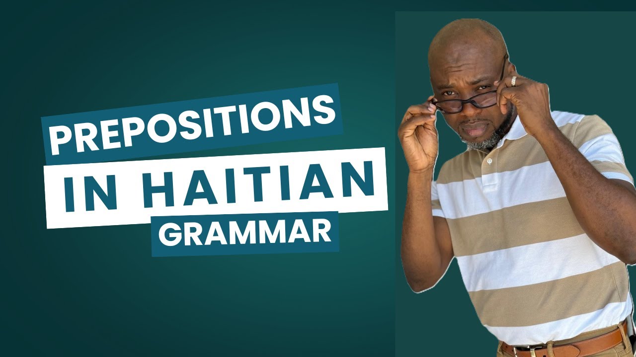 PREPOSITIONS | Prepositions of Place in Haitian Creole