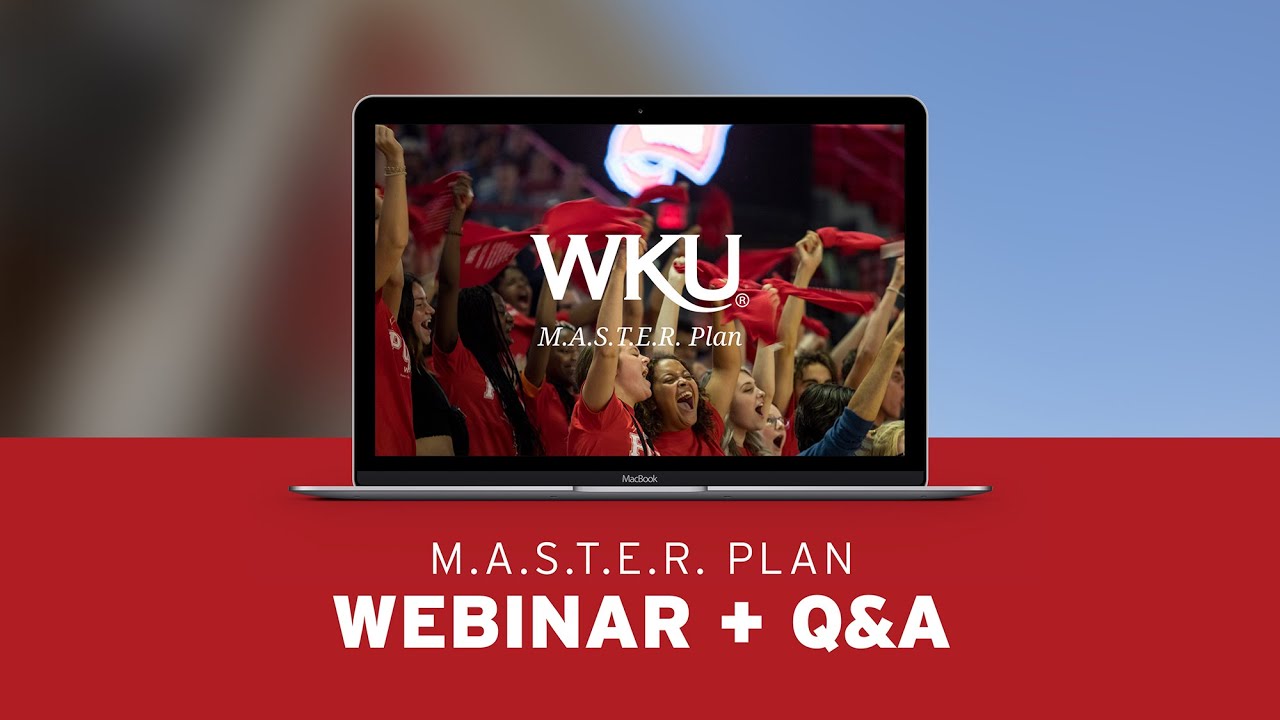 WKU MASTER Plan Webinar & Q+A 2023