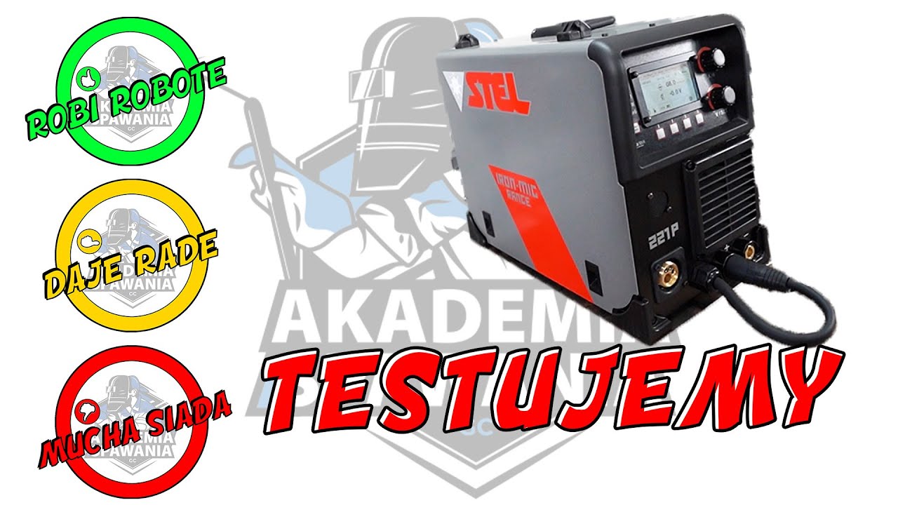 Odcinek 104 - MIG/MAG OD PODSTAW - STEL 221P - TESTUJEMY!!!