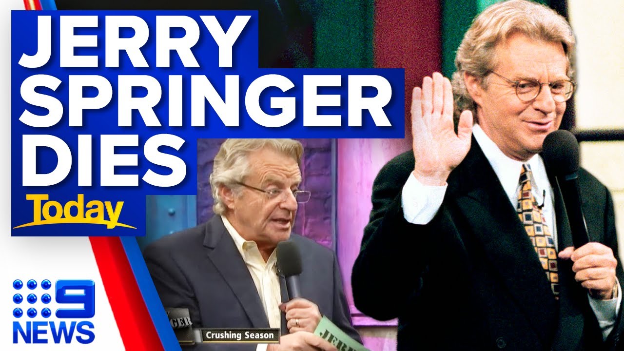 Legendary talk show host Jerry Springer dies aged 79 | 9 News Australia