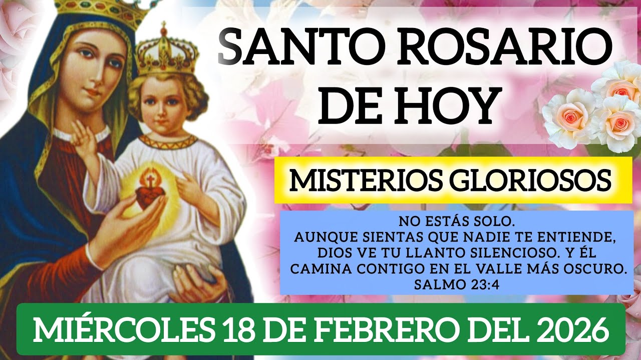 🌹SANTO ROSARIO DE HOY MIÉRCOLES 18 D FEBRERO DEL2026🌷MISTERIOS GLORIOSOS #rosario#rosariodehoy#jesus