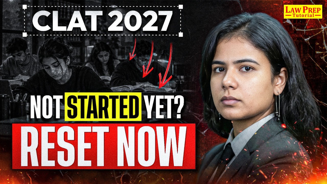 CLAT 2027: No Preparation Till Now? Here&rsquo;s Your Reset Plan | CLAT 2027 Roadmap & Strategy