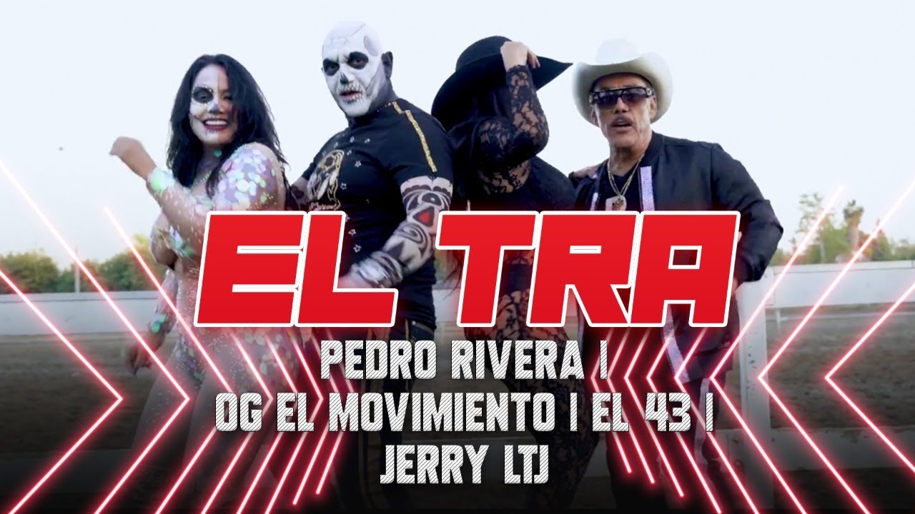 EL TRA (Reggaet&oacute;n Ranchero) | Pedro Rivera,  OG El Movimiento, El 43, Jerry LTJ (Video Oficial)