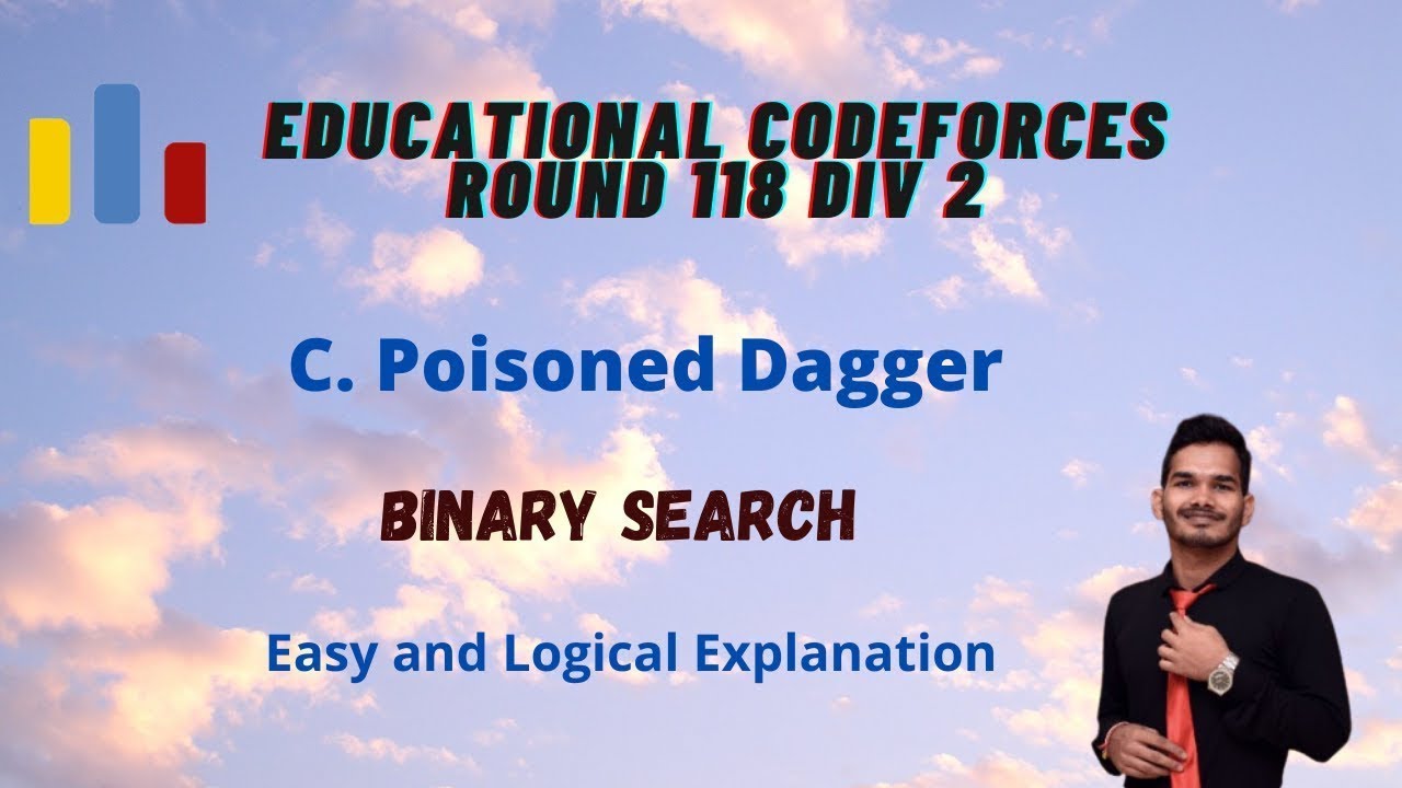C. Poisoned Dagger | Educational Codeforces Round 118 DIV 2 | Binary Search | CP