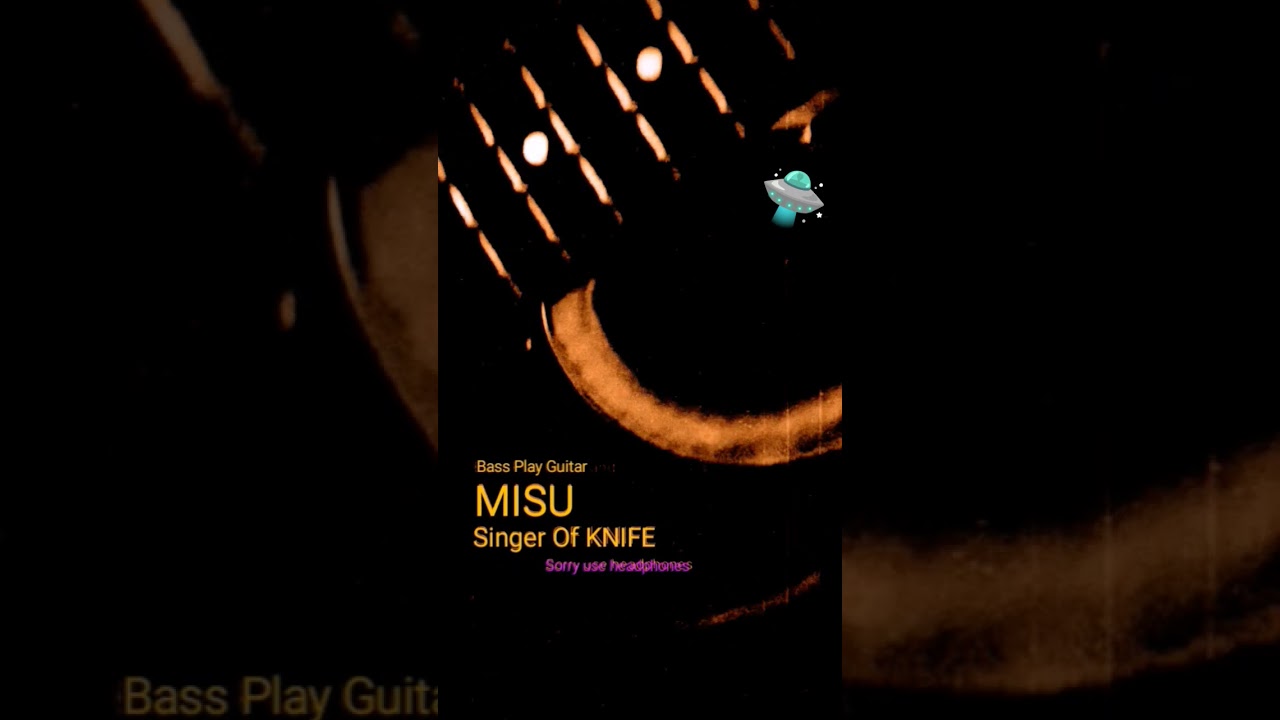 #misu 🛸 Bass Play Guitar and Singer of KNIFE -