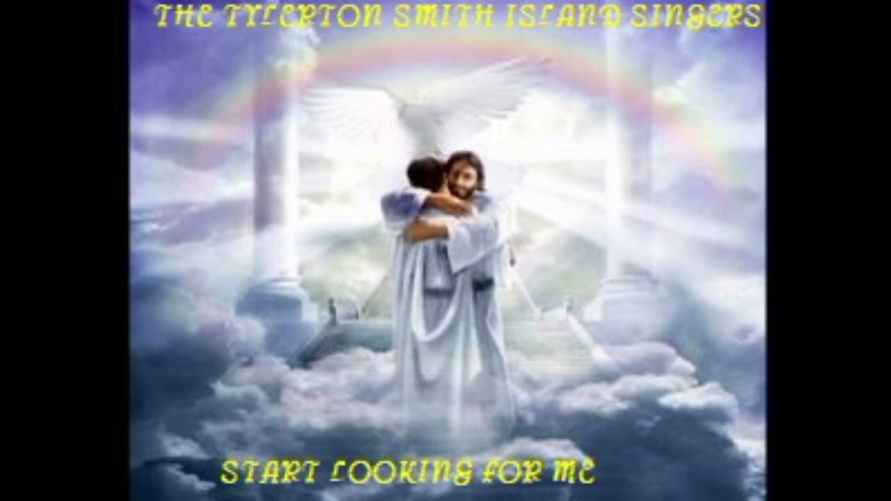 THE TYLERTON SMITH ISLAND SINGERS      ( START LOOKING FOR ME )     SMITH ISLAND MARYLAND