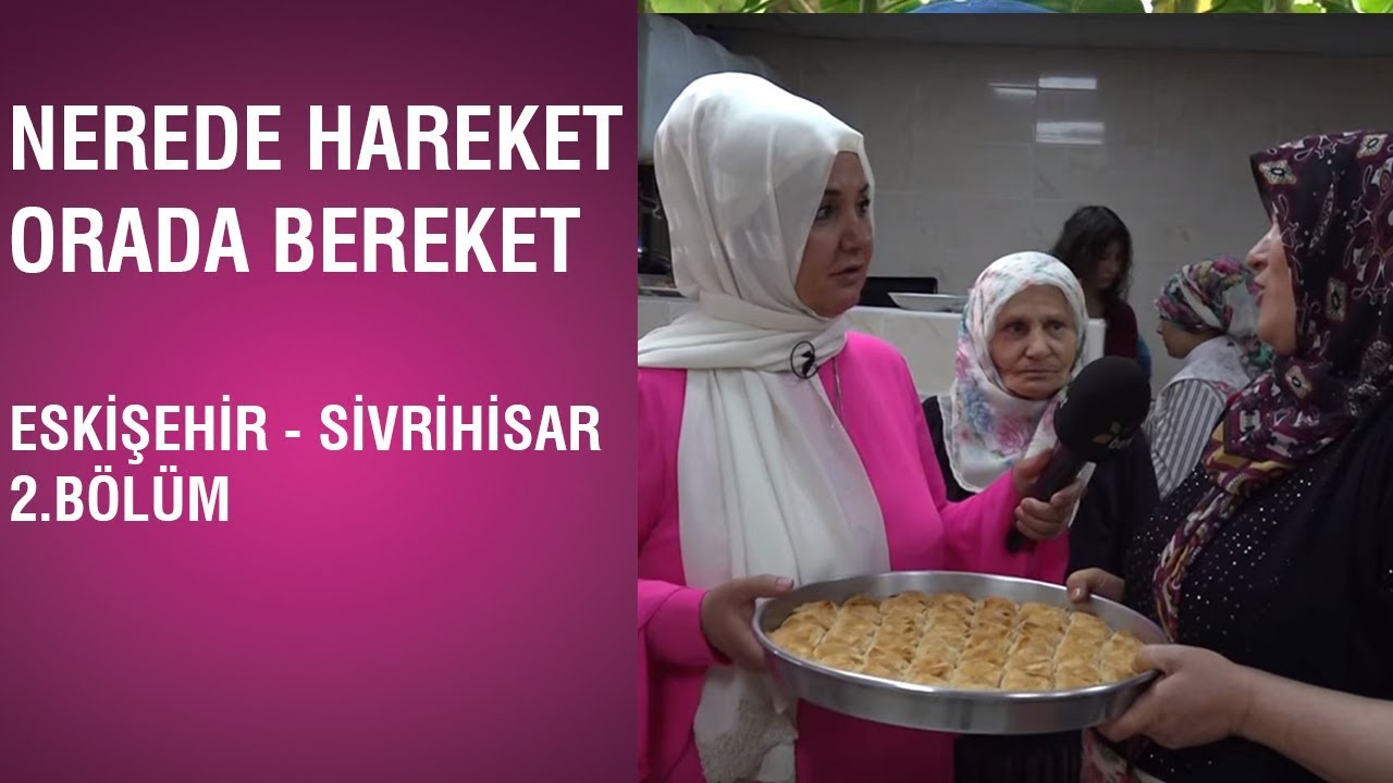 İkbal Gürpınar İle Nerede Hareket Orada Bereket - Sivrihisar / 2.Bölüm