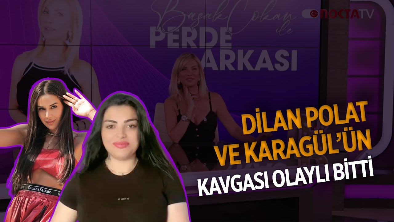 Dilan Polat Ve Karagül'ün Kavgası Olaylı Bitti | Başak Çokan ile Perde Arkası | 18.08.2025