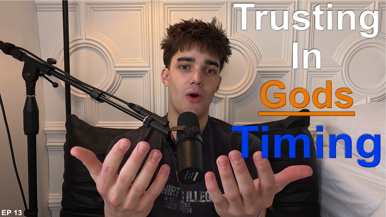 Trusting in Gods Timing (EP 13)