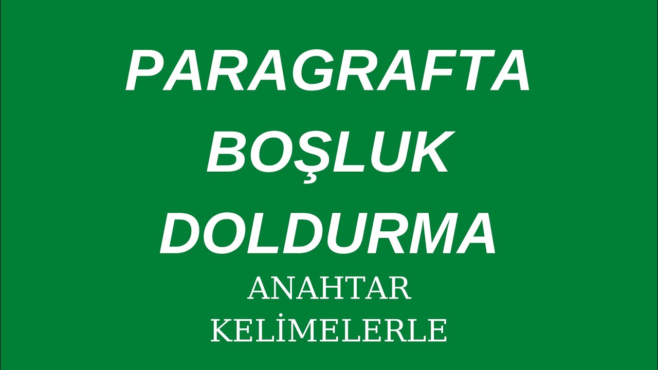 3.PARAGRAFTA BOŞLUK DOLDURMA SORU TİPLERİ