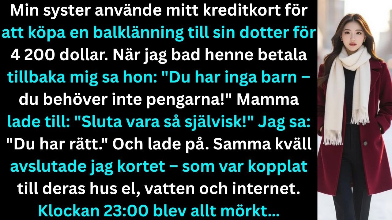 Min syster använde mitt kreditkort för att köpa en balklänning för 4 200 dollar.
