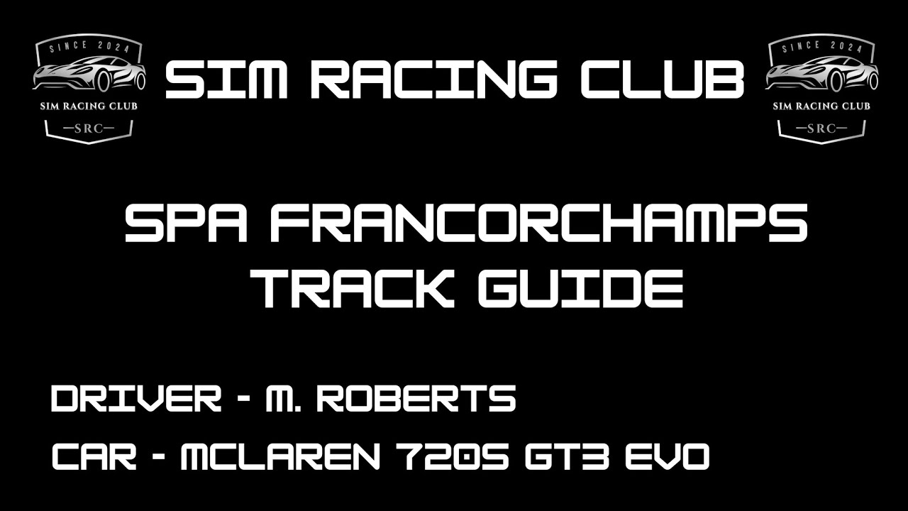 SIM Racing Club - Spa Francorchamps Track Guide (2:17.4)