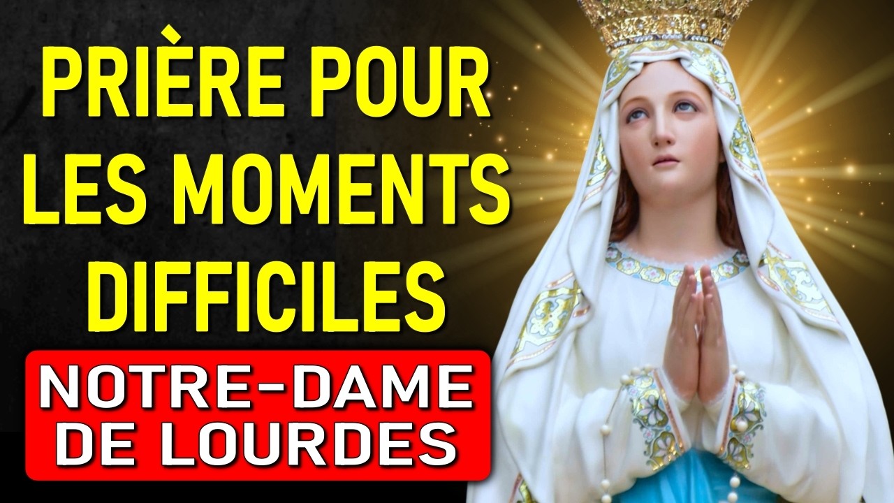DITES CETTE PRIÈRE À NOTRE-DAME DE LOURDES DANS LES MOMENTS DIFFICILES