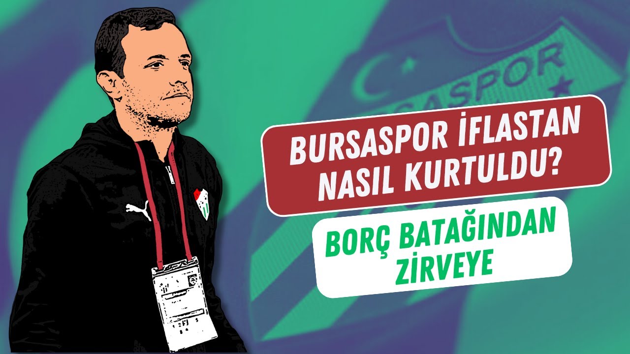 İflasın Eşiğinden Dönmek - Bursaspor Nasıl Başardı?