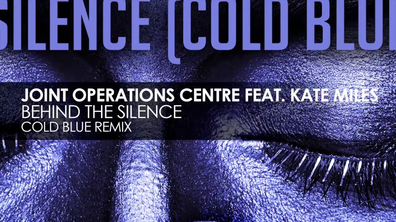 Joint Operations Centre feat Kate Miles - Behind The Silence (Cold Blue remix) [Subculture]