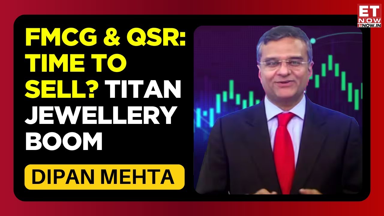 FMCG & QSR Stocks Under Pressure: Dipan Mehta Shares Investment Insights | Titan Hits 41% Growth