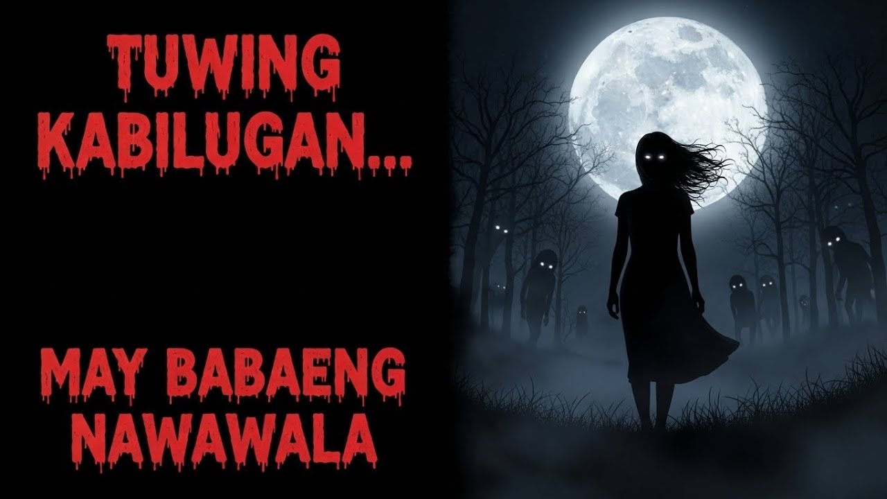 KABABAIHANG NAWAWALA TUWING KABILUGAN NG BUWAN Aswang Stories
