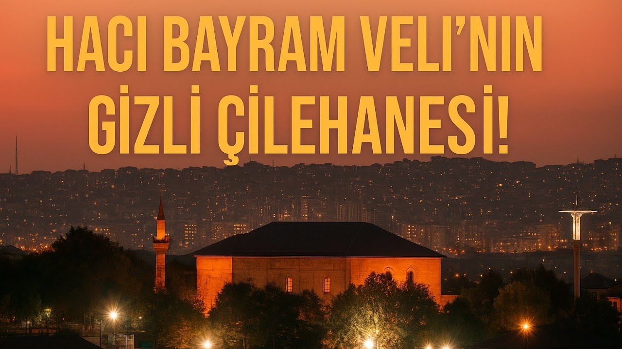Hacı Bayram Veli’nin Gizli Cilehanesi