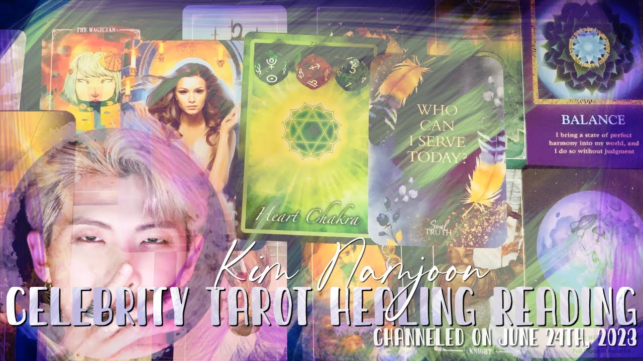 Kim Namjoon Celebrity Tarot Healing Reading Channeled June 24th, 2023