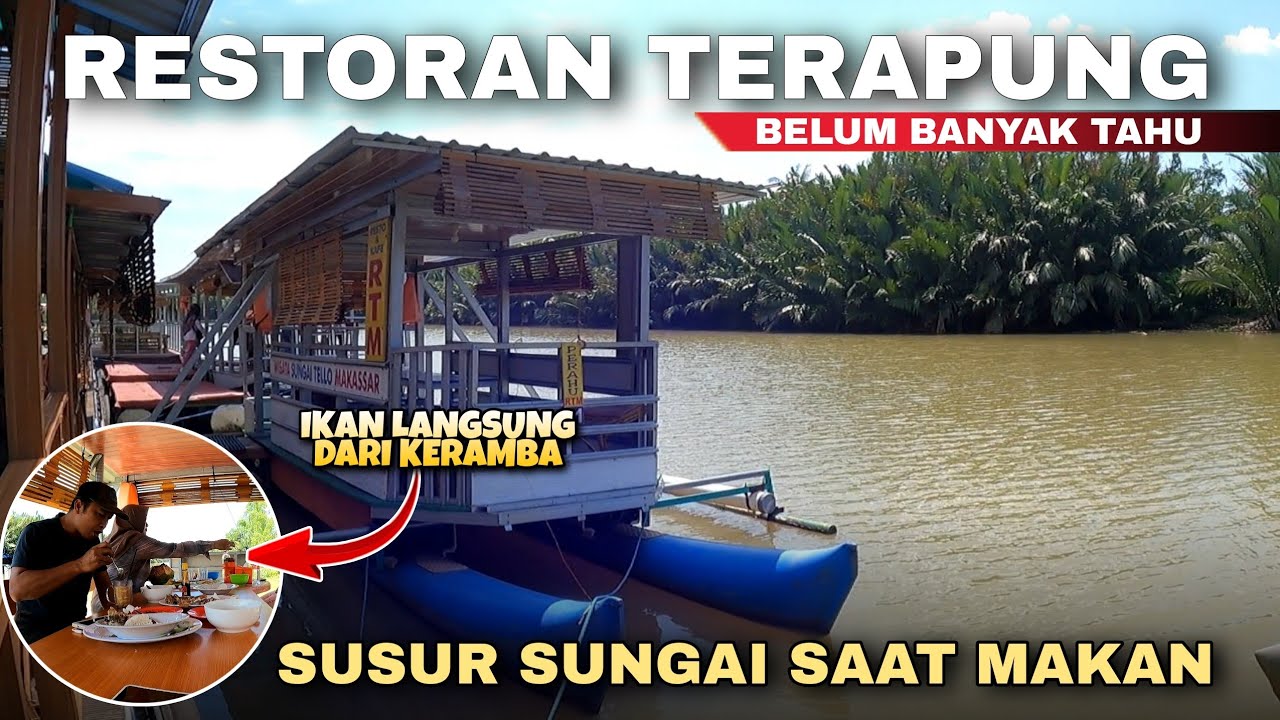 WISATA KULINER TERAPUNG DI SUNGAI TELLO MAKASSAR UPDATE TERBARU - Cak Hanto