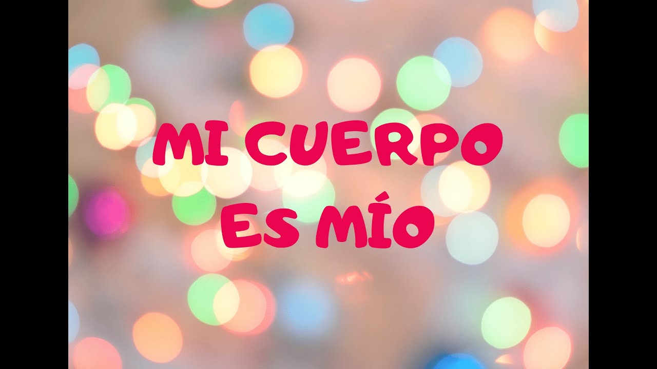 Mi cuerpo es mío - Canción para el Empoderamiento y Autocuidado