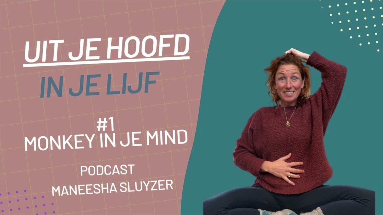 Uit je hoofd in je lijf #1 Monkey in je mind #podcast