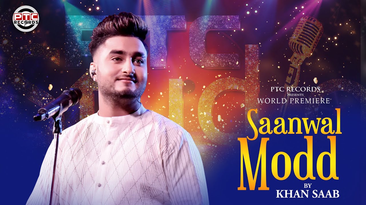 Saanwal Modd | Khan Saab | Full Song | PTC Records | PTC Studio