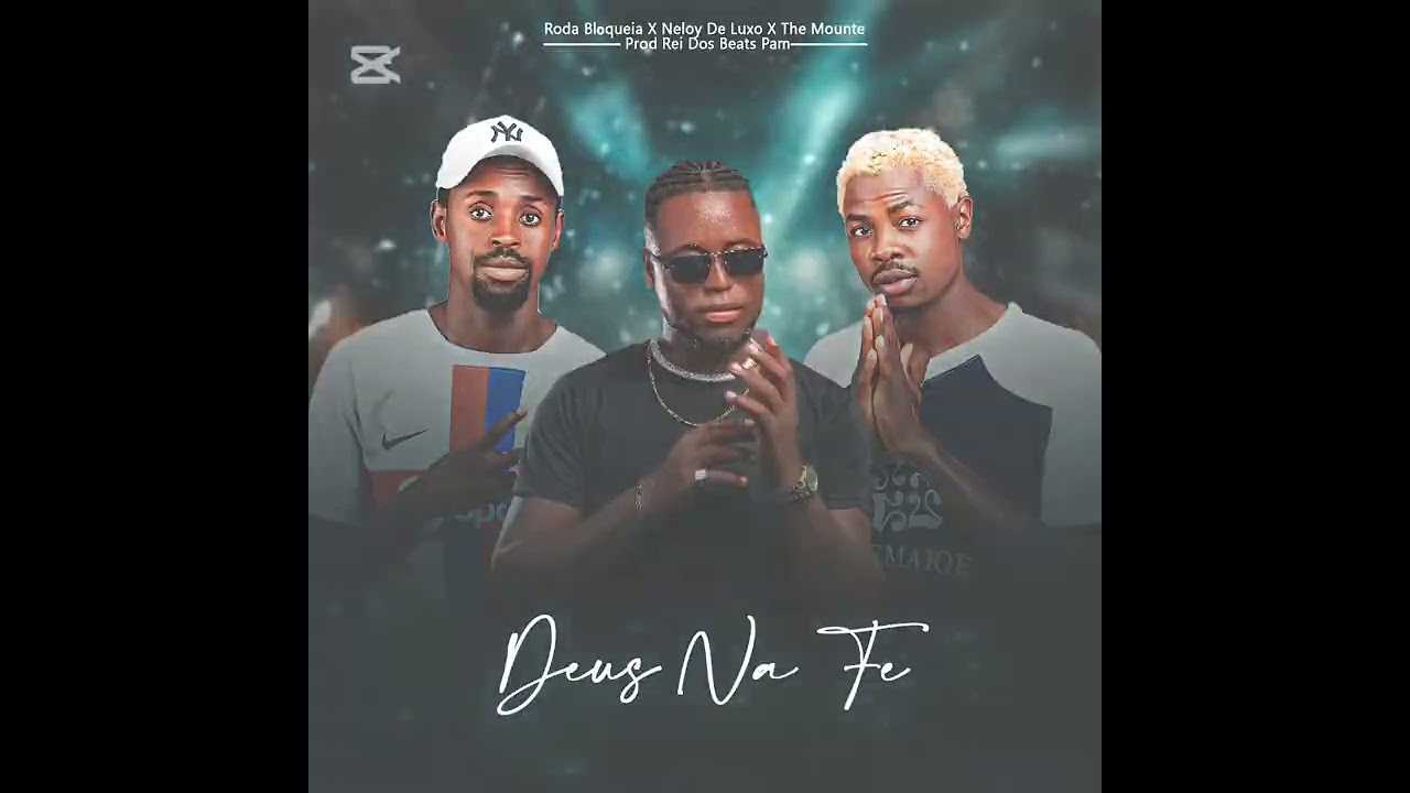 Deus na fé - Roda Bloqueia X Neloy De Luxo X The Mounte. Prod Rei Dos beats 
