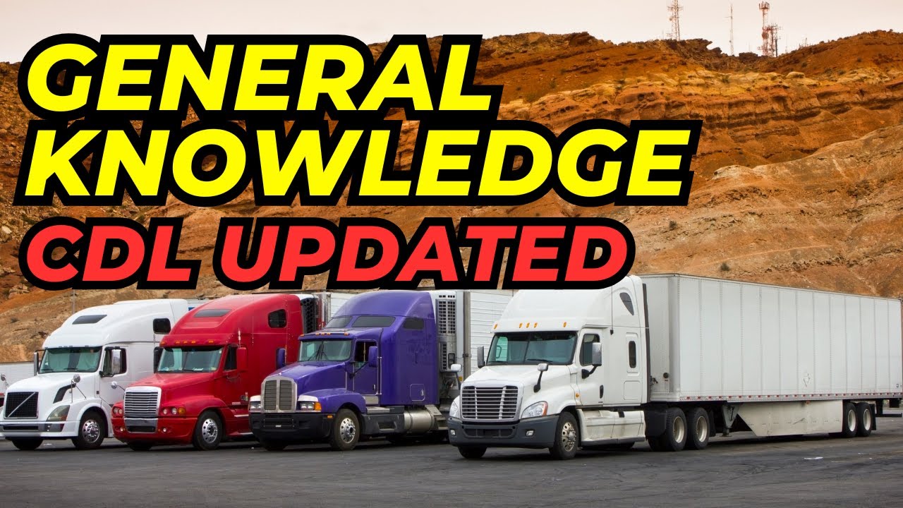 CDL EXAM UPDATED GENERAL KNOWLEDGE- Questions and Answers- PRACTICE TEST