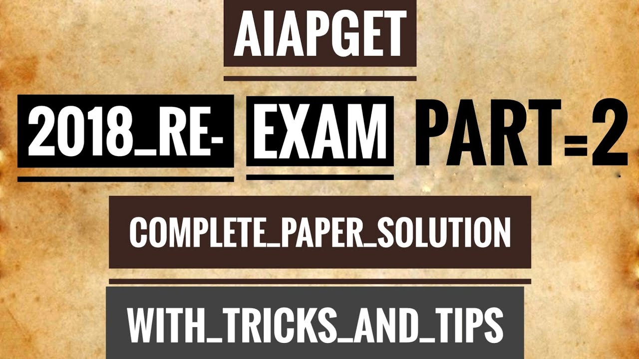 AIAPGET paper  2018 Re-Exam {PART-2} Solution with tricks And tips by Dr.Jeevesh yadav