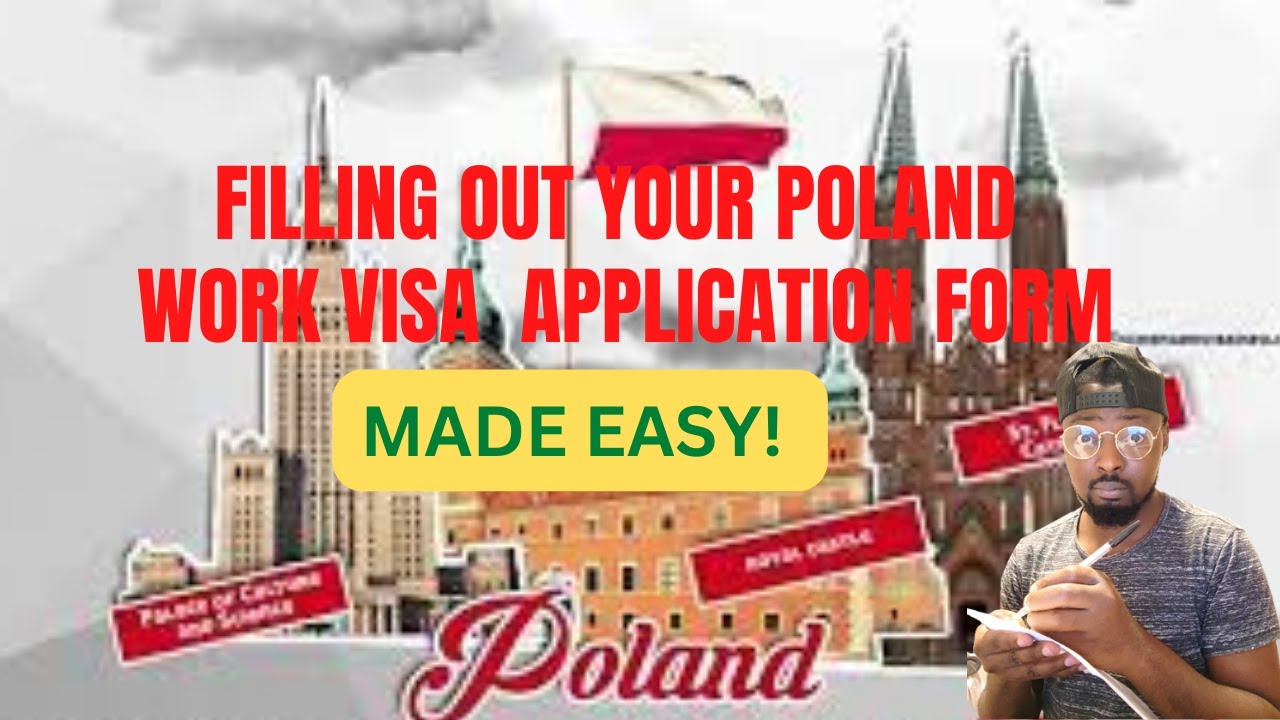 FILLING OUT YOUR POLAND WORK VISA APPLICATION FORM MADE EASY! | MOVE TO POLAND