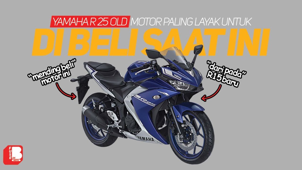 Yamaha R25 OLD | Mending Beli Ini Dari Pada Beli Yamaha R15 Baru