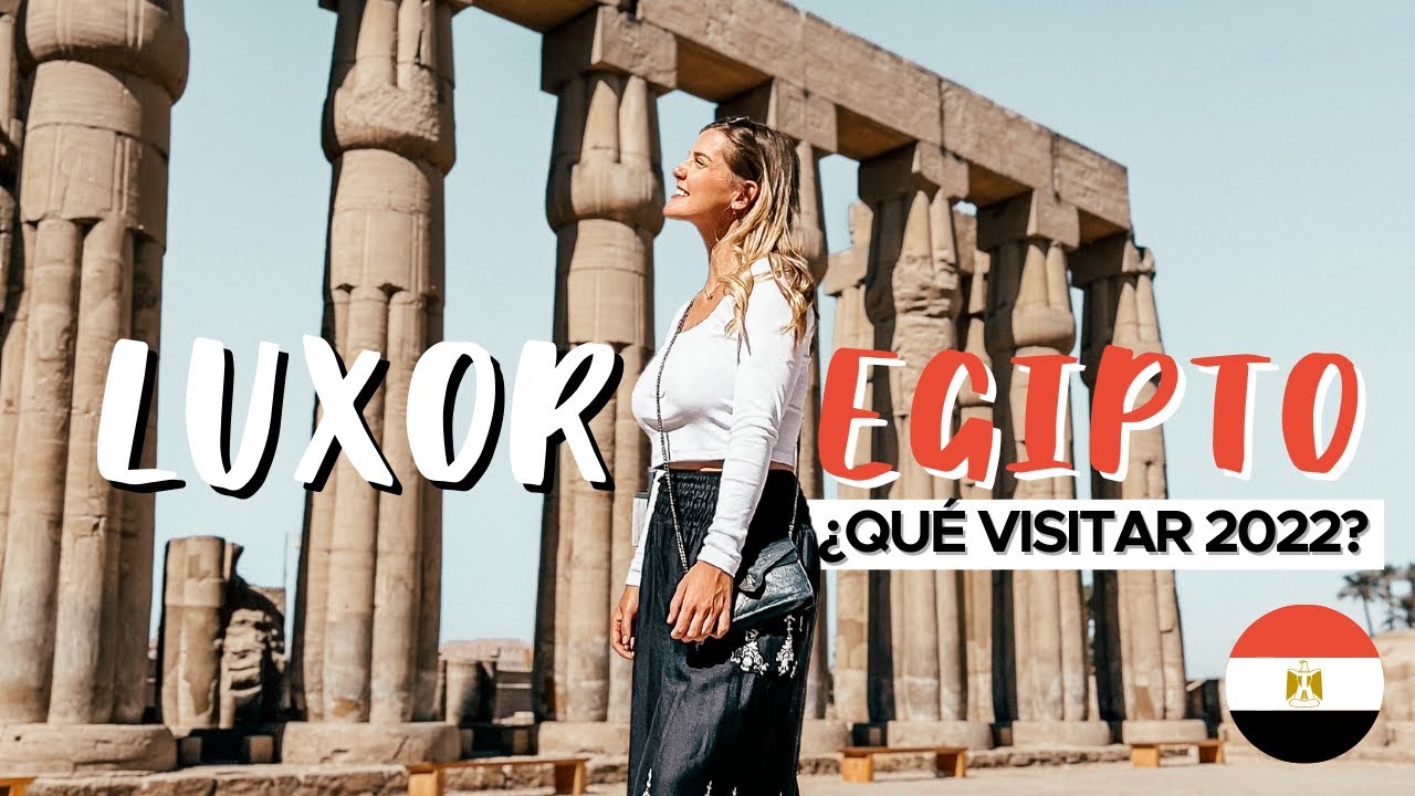 LUXOR, EGIPTO 🇪🇬 [Lo que NO te puede faltar] [Cómo visitarlo por tu cuenta]