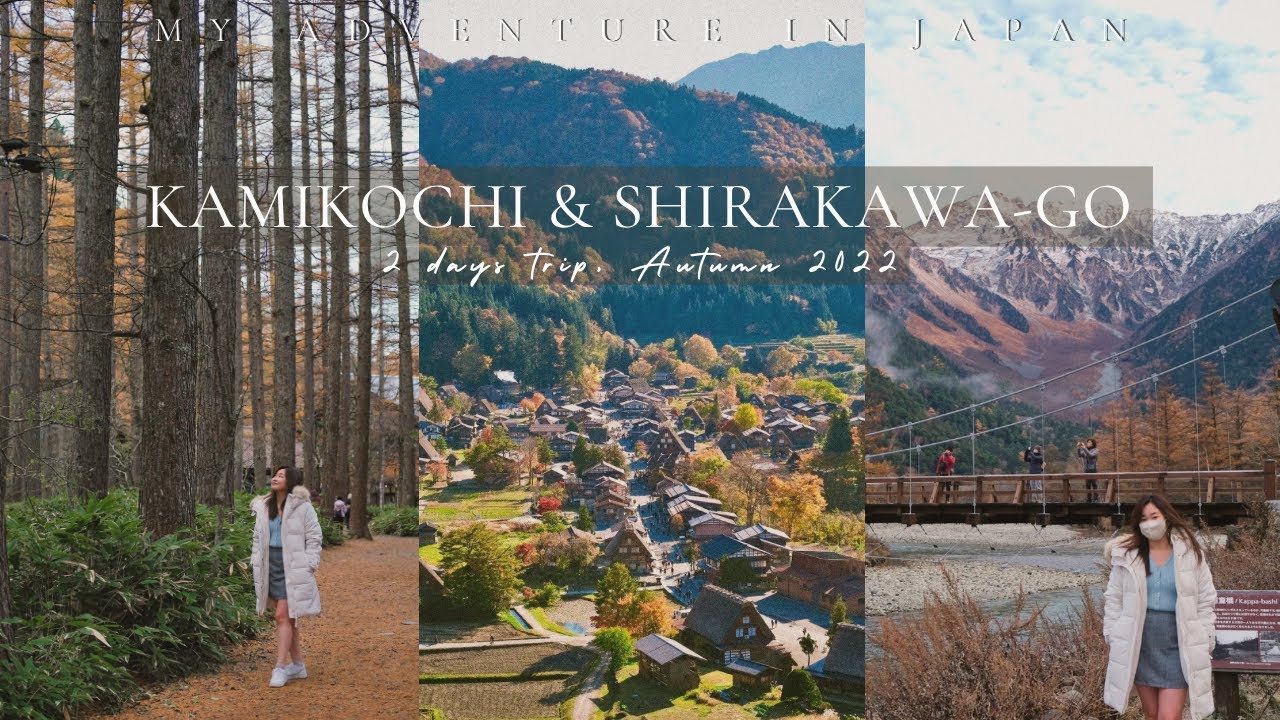 Kamikochi & Shirakawa-go, autumn 2022 🍂🍁.
