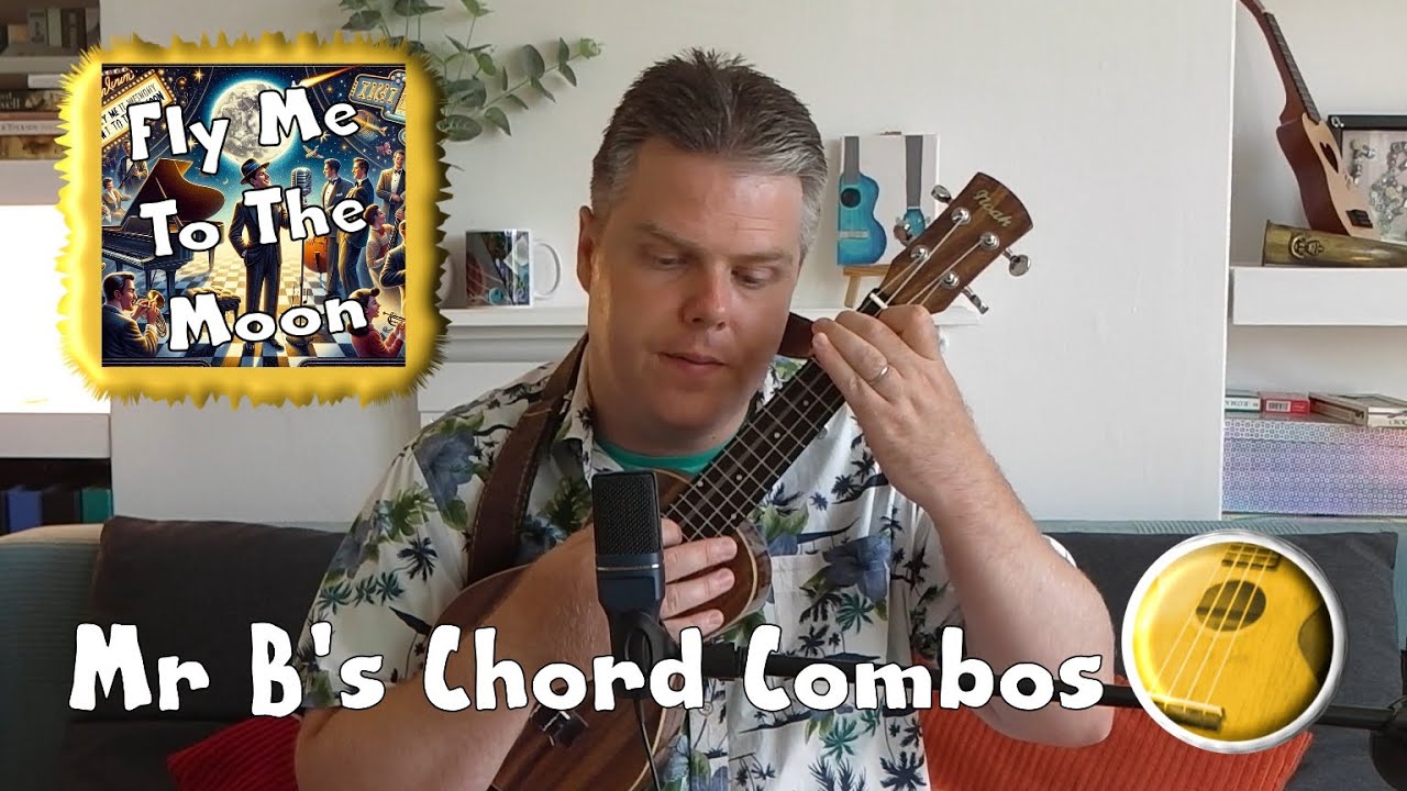 Ukulele Chord Combo Tutorial For Fly Me To The Moon | Mr B's Ukulele Channel