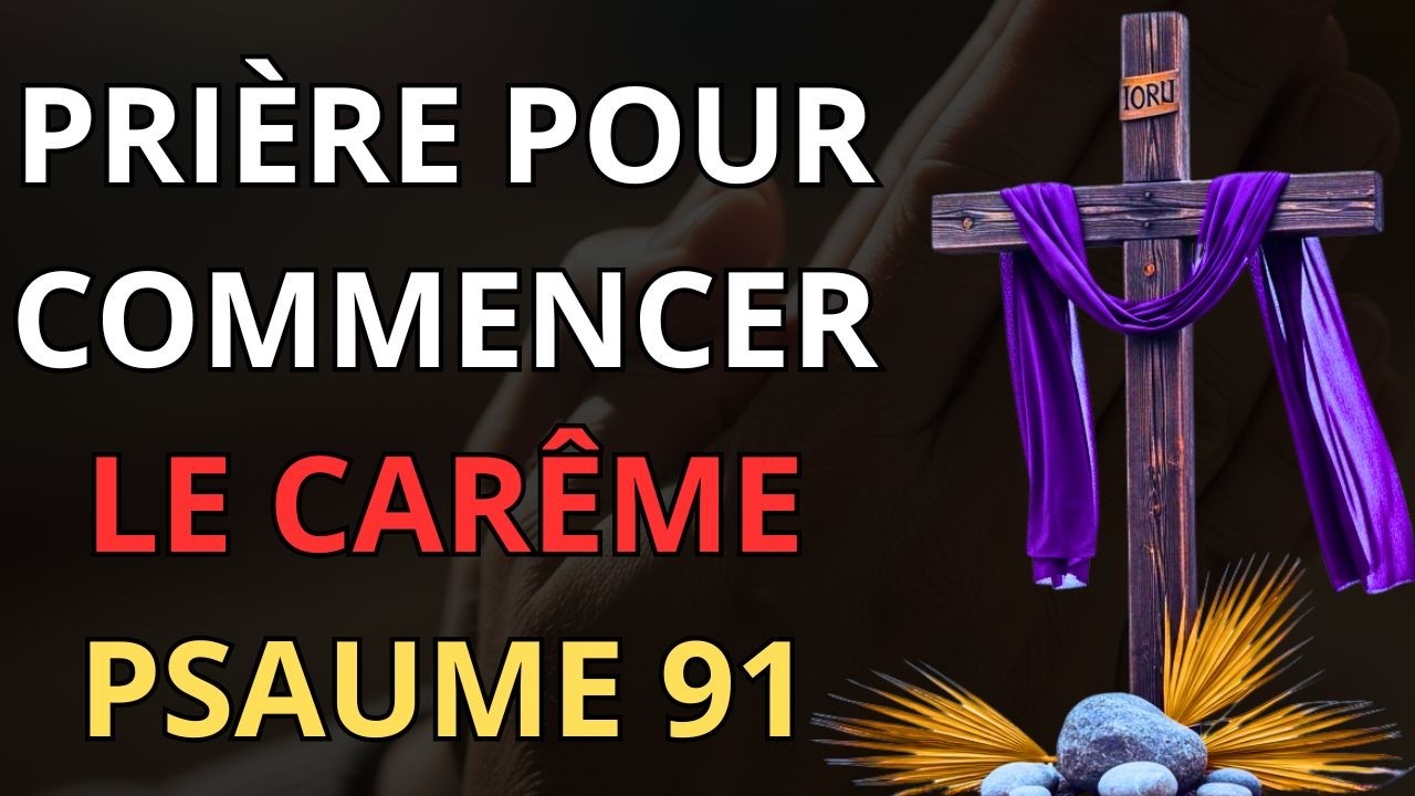 Carême Jour 1 | Mercredi des Cendres — Prière Puissante pour Commencer le Carême | Psaume de Foi