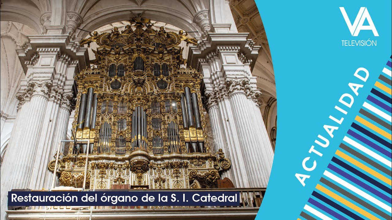 Restauración del órgano de la S. I. Catedral de Granada